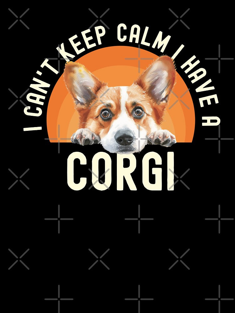 I Cant Keep Calm I Have A Corgi by TheAnimalZ00