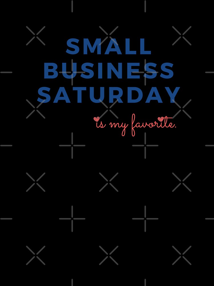 Small Business Saturday is my favorite by CampfireMagic