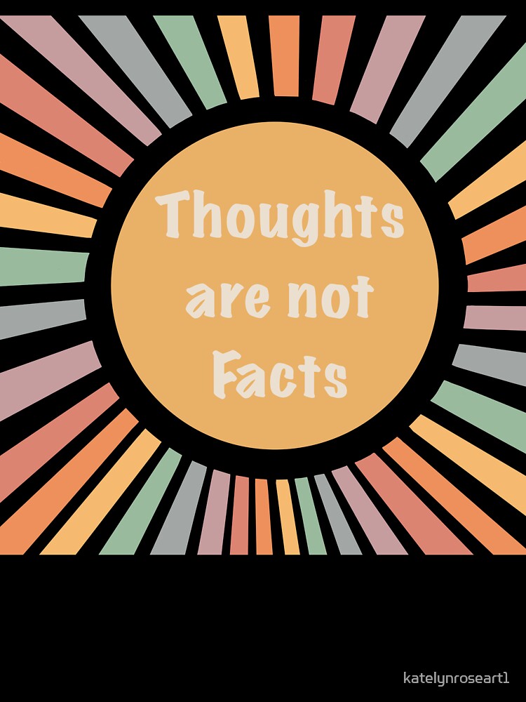 Thoughts are not facts by katelynroseart1