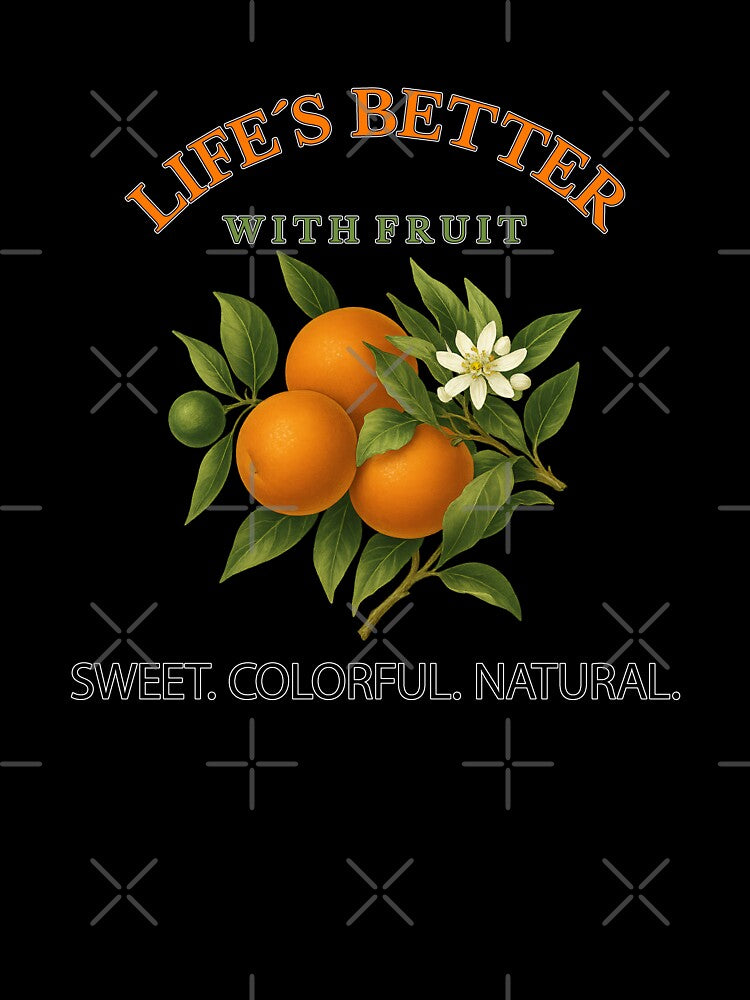 Life Is Better with Sun-Ripened Oranges by LuxeDigiArt
