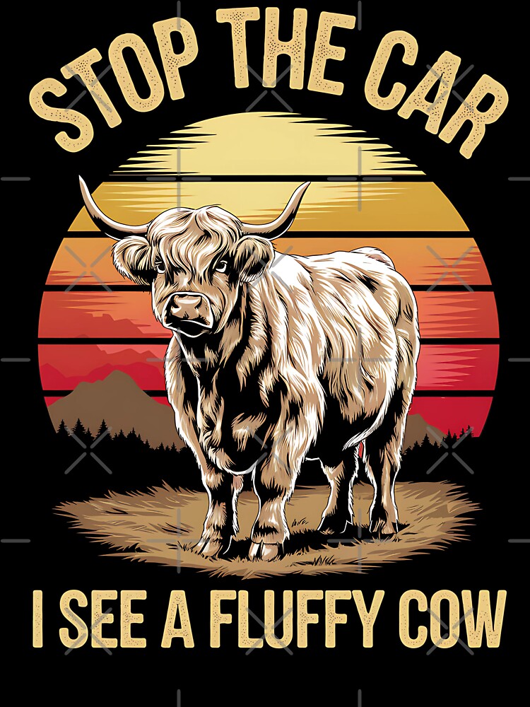 Stop the Car I See Fluffy Cow Highland Cow Funny by WildPalette-Art