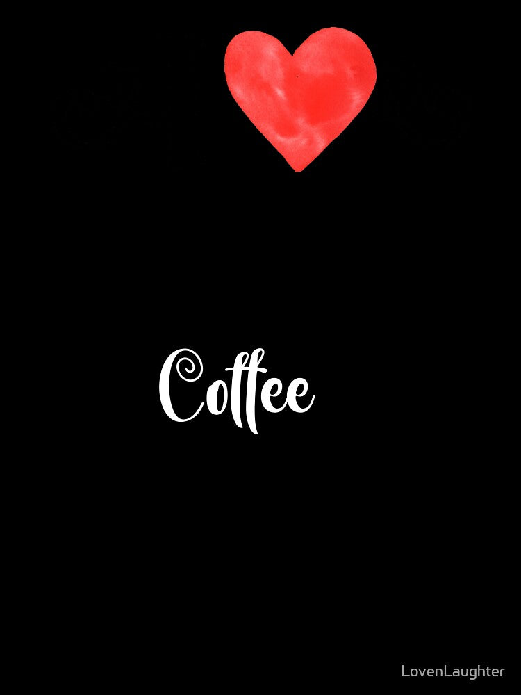 I Heart Coffee - Coffee Love by LovenLaughter