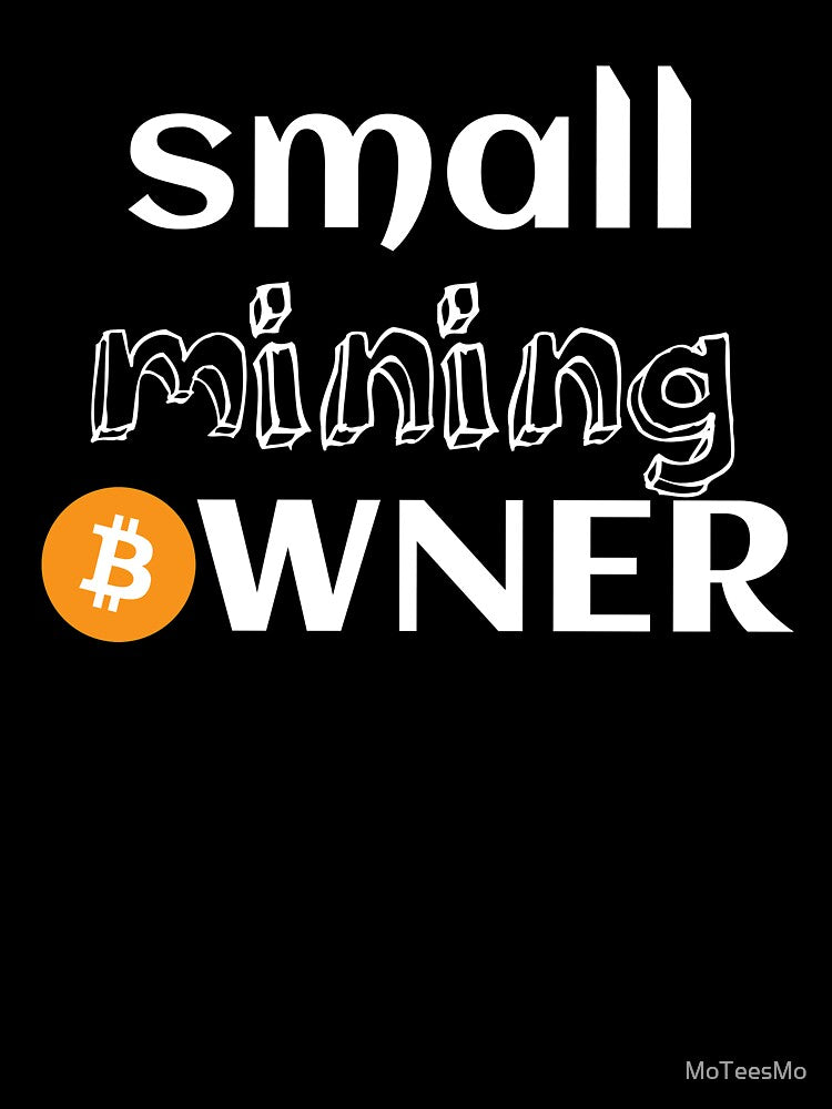 Small Mining Owner Bitcoin Crypto Gift by MoTeesMo