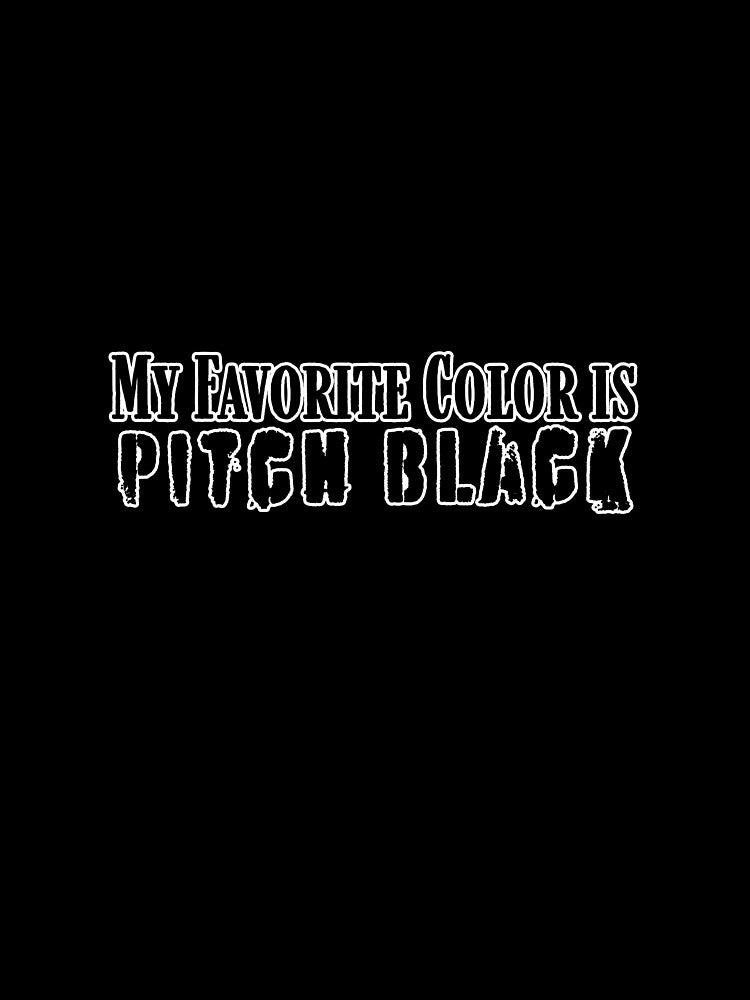My Favorite Color Is Pitch Black | Dark Romance Gothic Reader Gift by TripleMoonCrafts