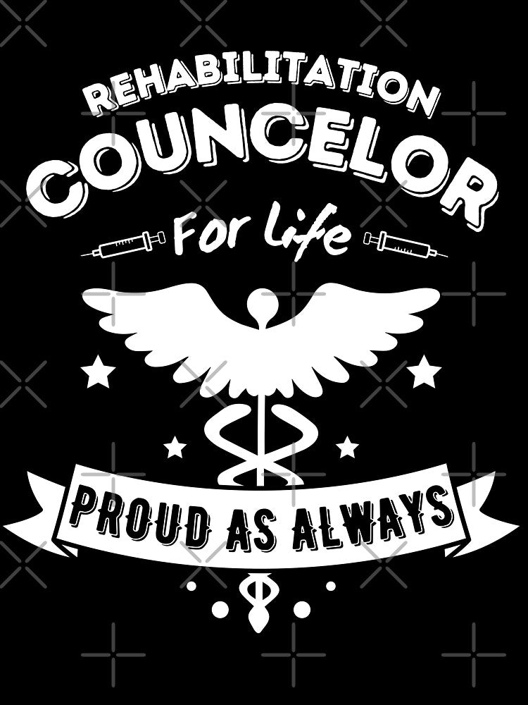 Funny Rehabilitation Councelor For Life Proud As Always for Hospital Doctors And Staffs by MyPrintCharming
