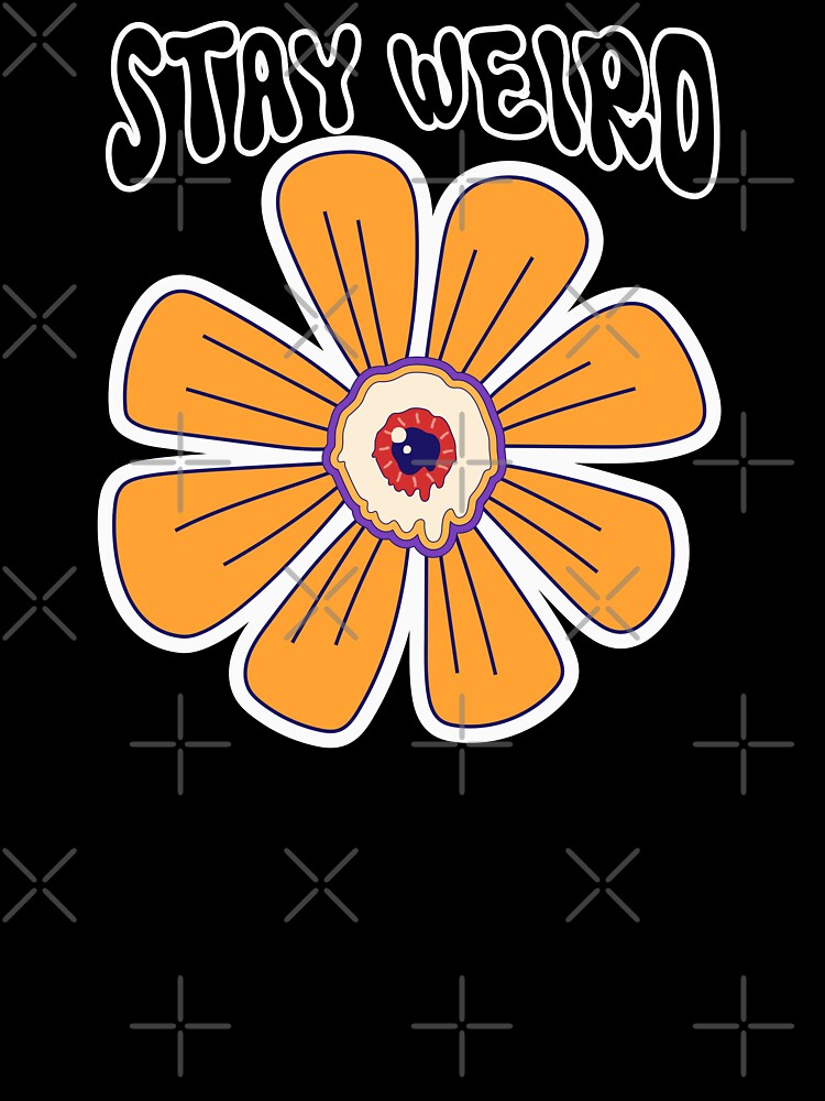 Stay Weird Eyeball Flower by LagomCreative