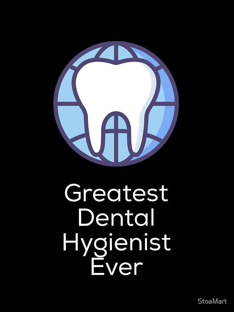 Greatest Dental Hygienist Ever by StoaMart