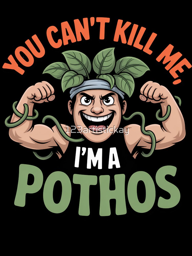 You Can’t Kill Me, I’m a Pothos. Funny Cute Plant Cartoon Tee by 123artistickay