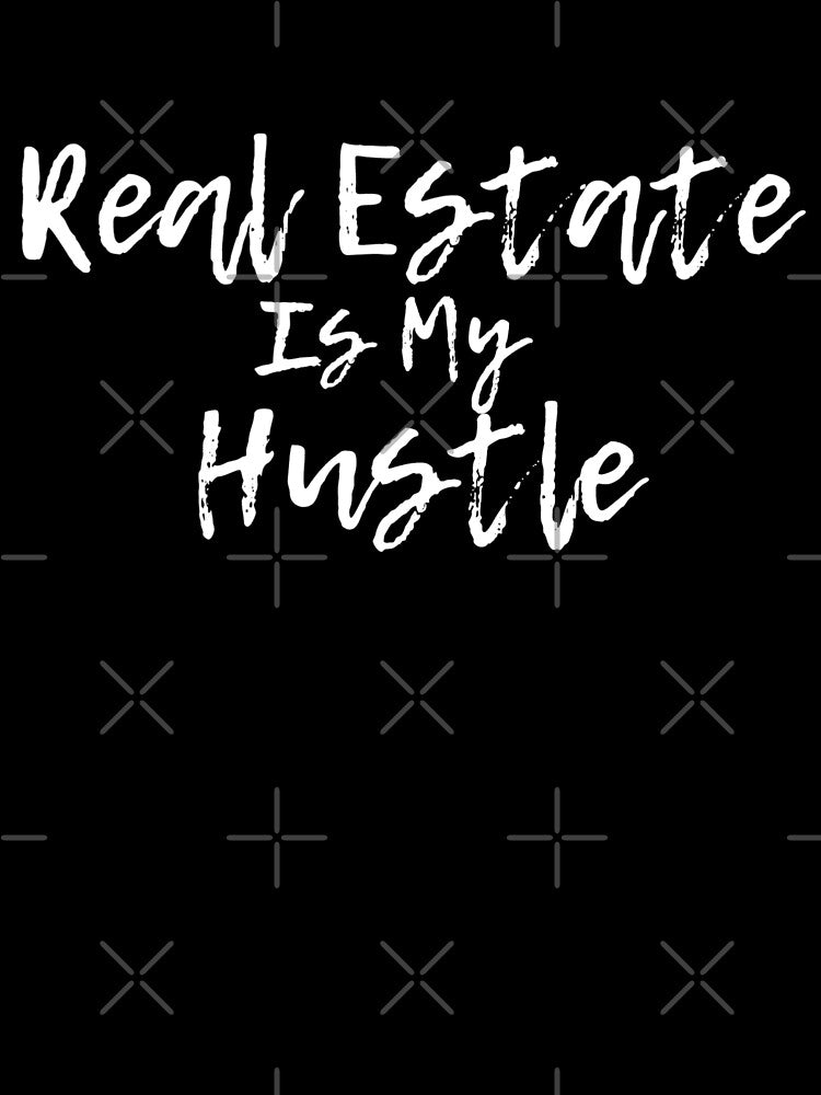 Real Estate is My Hustle Realtor Home Sweet Gift for Real Estate Agent by ShirtzTonight