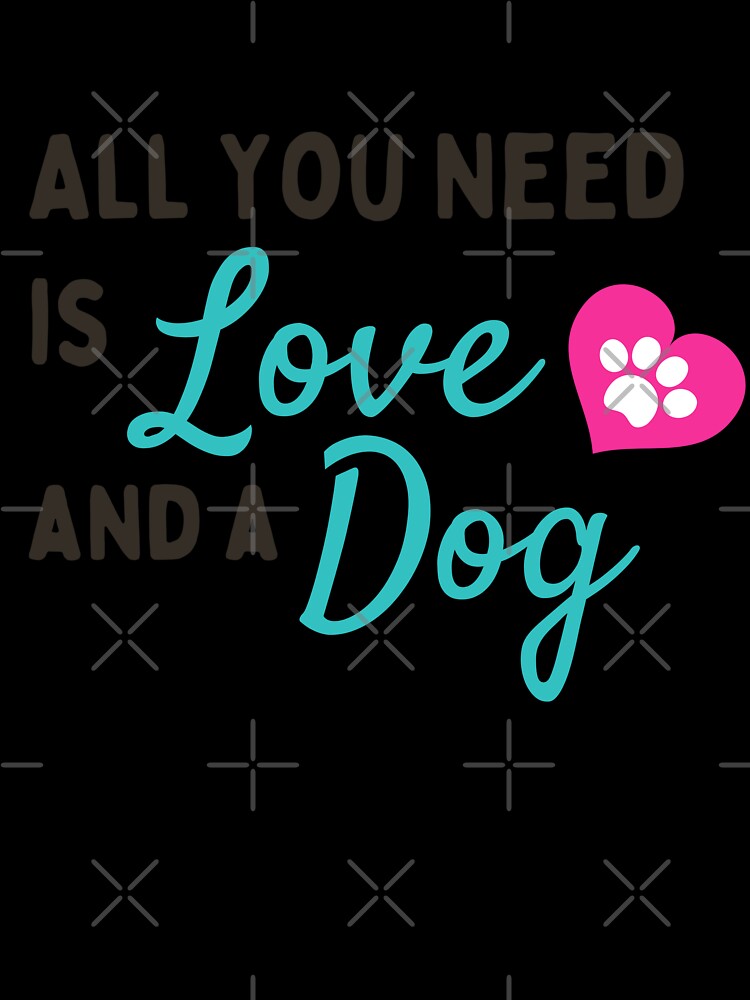 All you need is love and a dog by Rooted Creations