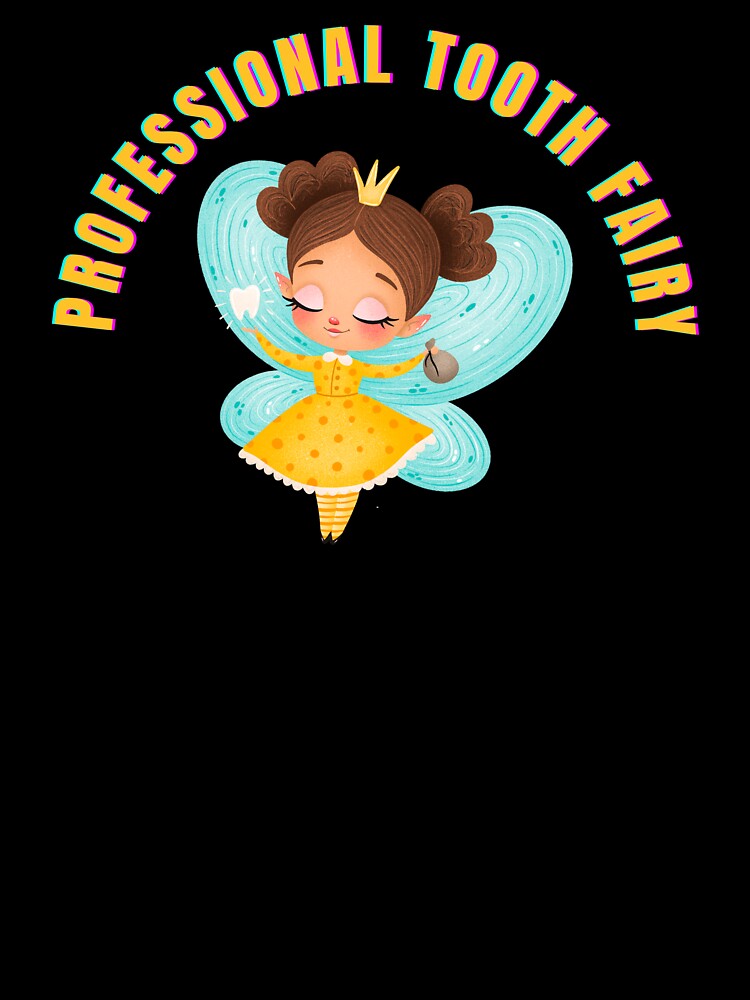 Professional Tooth Fairy by MrDentalTees
