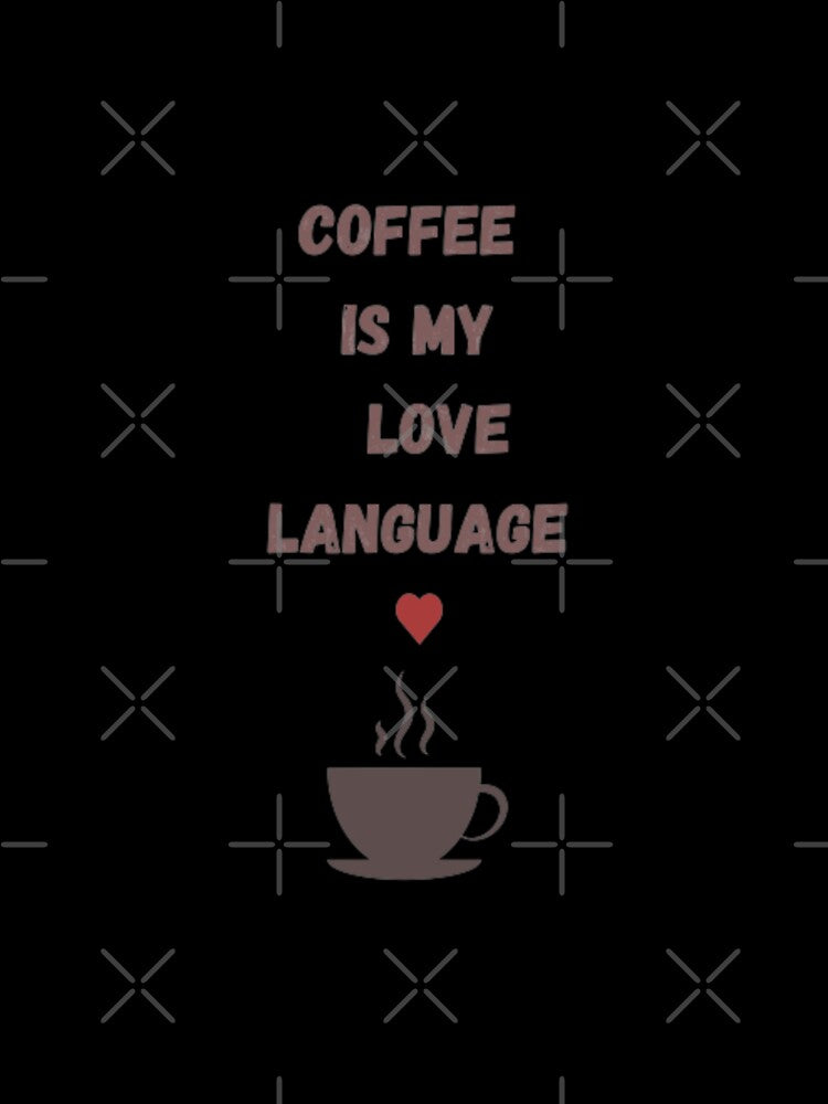 Coffee is my love language, coffee quote by Sanaura