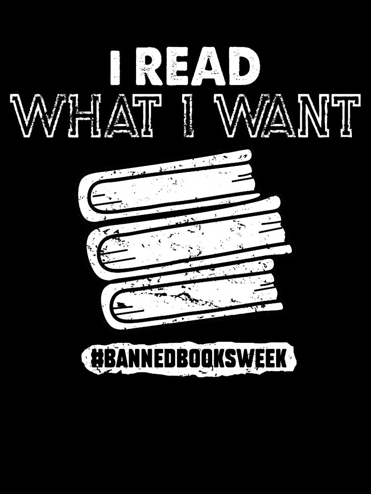 I Read What I Want Banned Books Week Classic by PetuniaaaTees