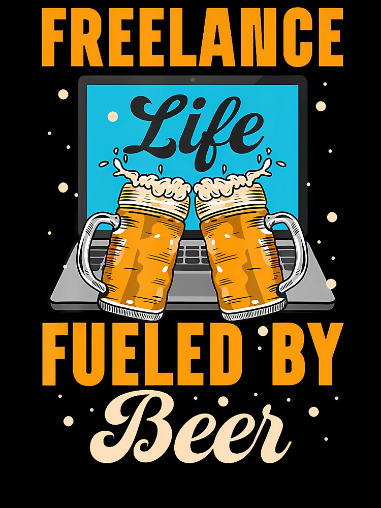 Freelancer Virtual Assistant Freelance Life Fueled By Beer by MyraLorri