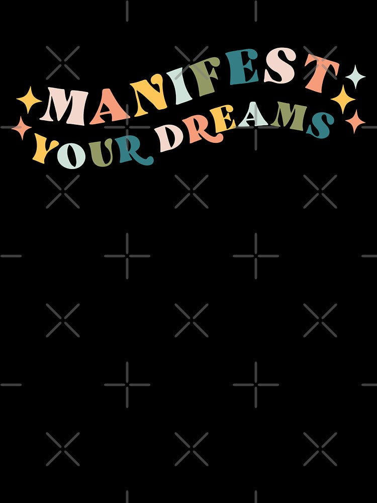 Manifest Your Dreams by JordynAlison