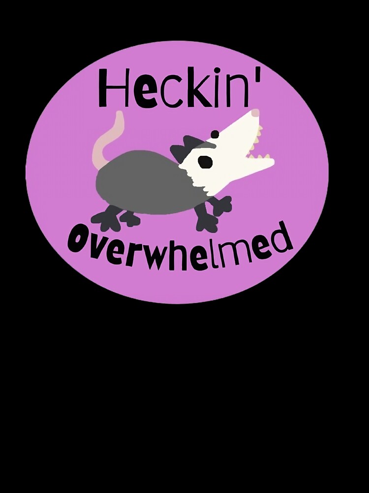 Opossum Heckin' Overwhelmed Pink by doodledont
