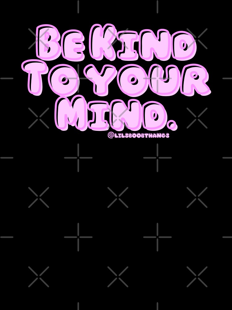 Be kind to your mind. v7c, pink | lilsboobthangs by lilsboobthangs