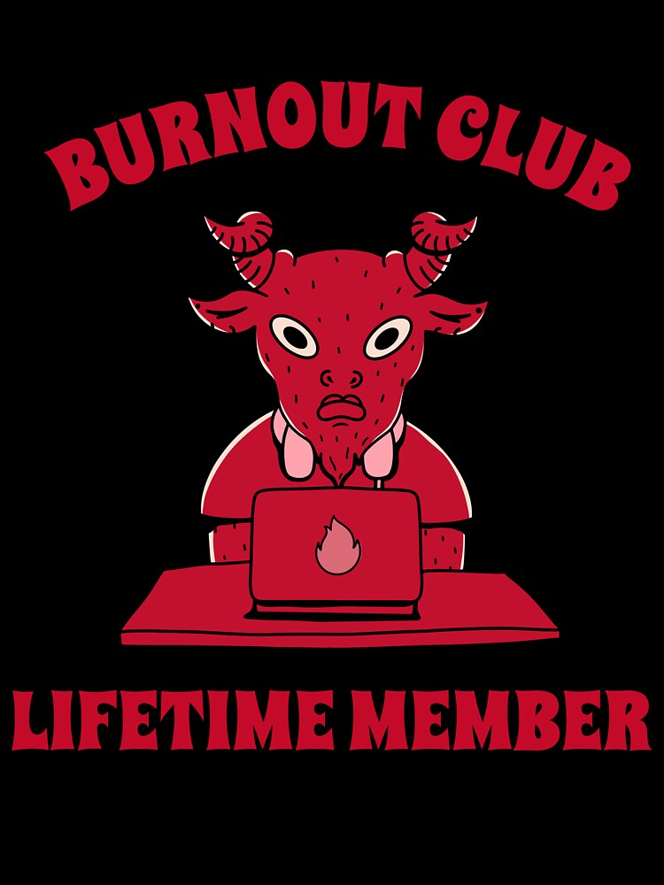 Burnout Club – Lifetime Member Funny Freelancer by Honominu