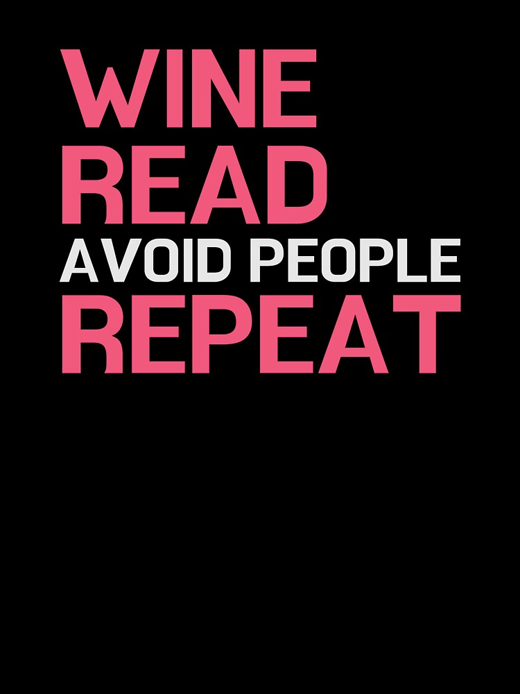Wine, Read, Avoid People, Repeat - for literature lovers by ThreadlyAndCo