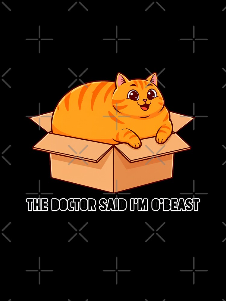 Orange Cat The Doctor Said I’m O’BEAST – Funny Chubby Cat in a Box by C3J7