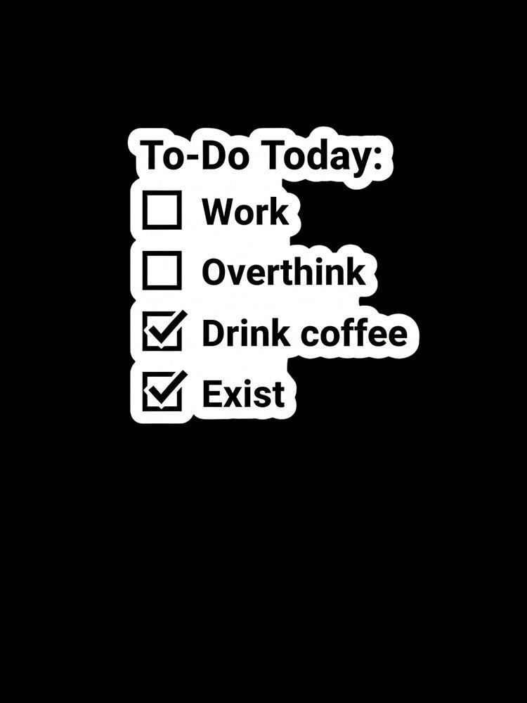 To Do Today Funny Checklist Sticker Remote Work Humor Minimal Quote by ZYNORAworld