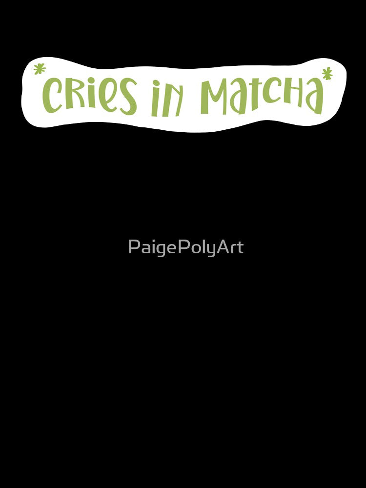 Cries in Matcha by PaigePolyArt