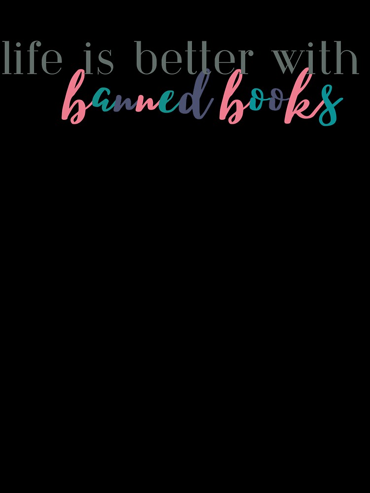 Life is Better with Banned Books | Banned Books | Book Lover | Book Life | Reader | Book Girl | Kindle by ShoniwDesigns
