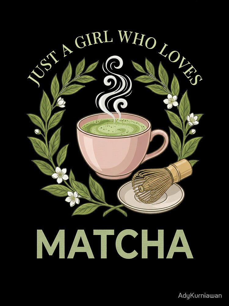 Just A Girl Who Loves Matcha Tea Floral by AdyKurniawan