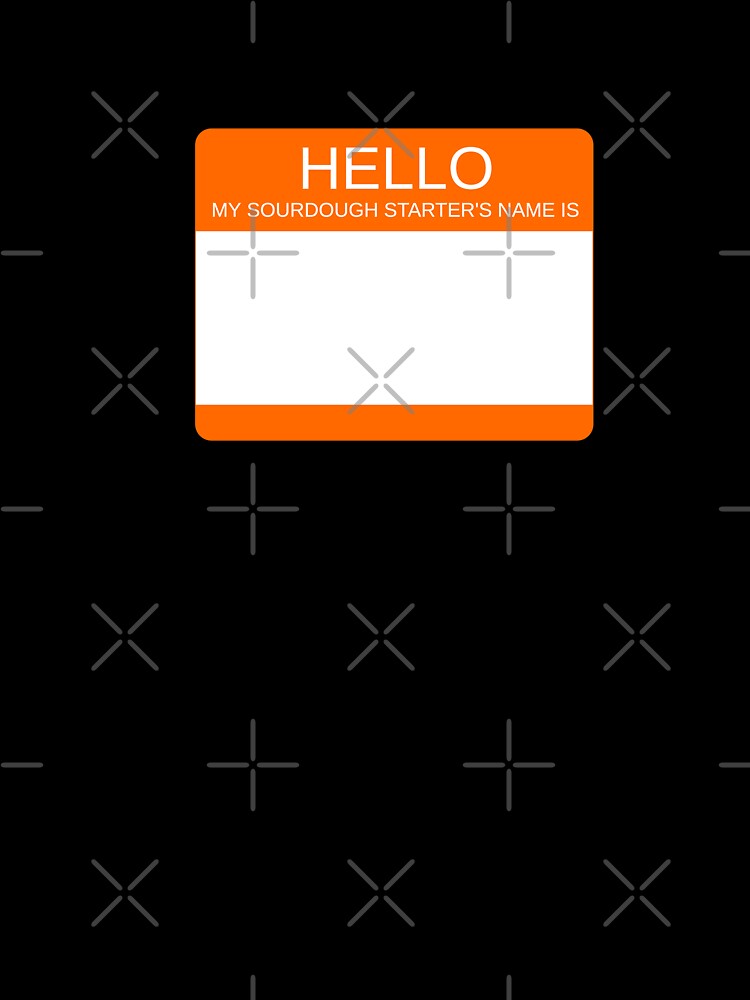 "Hello My Sourdough Starter's Name Is” Funny Sourdough Design (Orange) by goldfishbubble