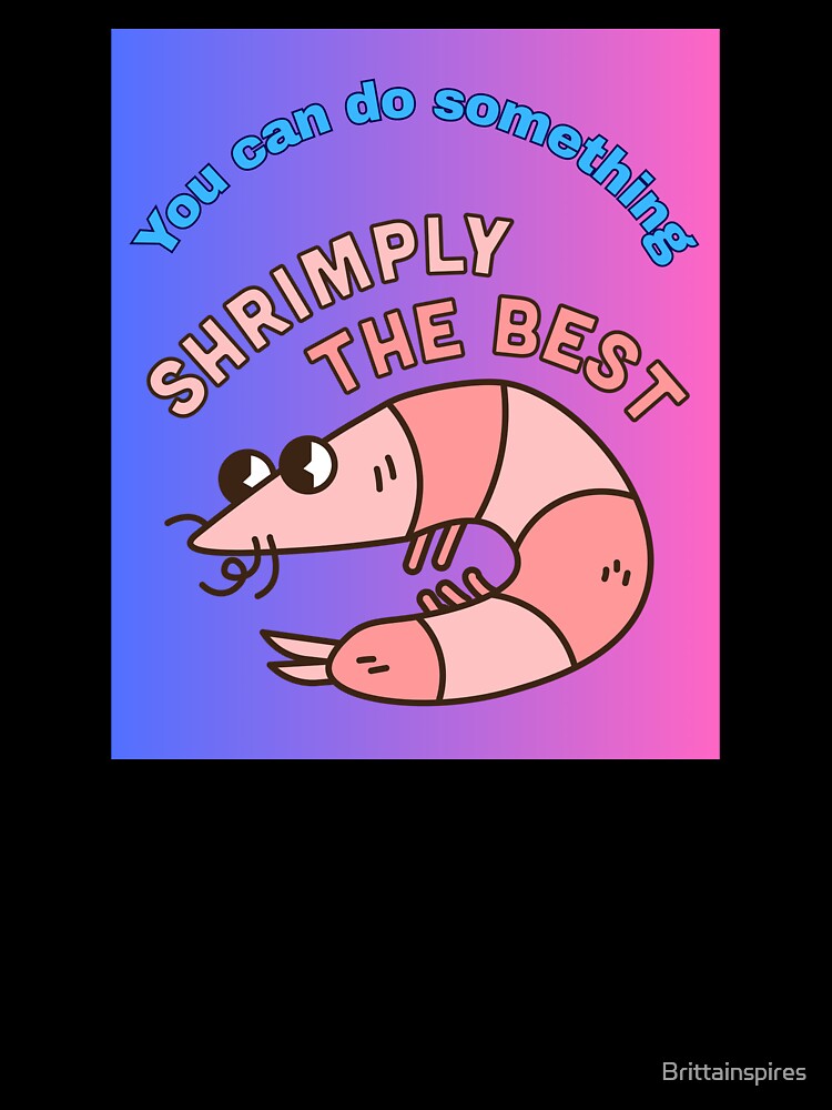 You can do something shrimply the best, Funny Gifts for Vet or Vet Tech by Brittainspires