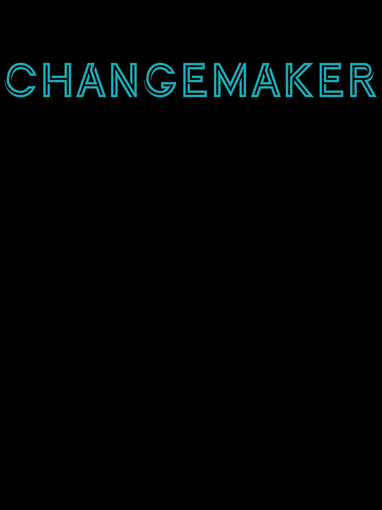 Changemaker | Create the Rules by CreatetheRules