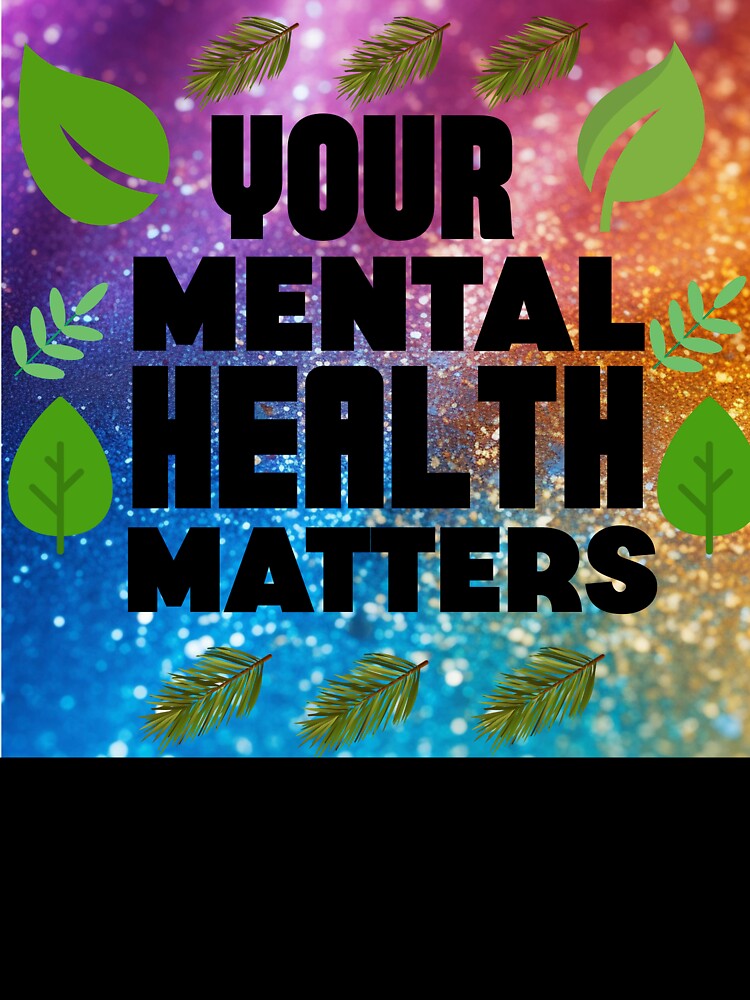 Your mental health matters by Pawprintgallary