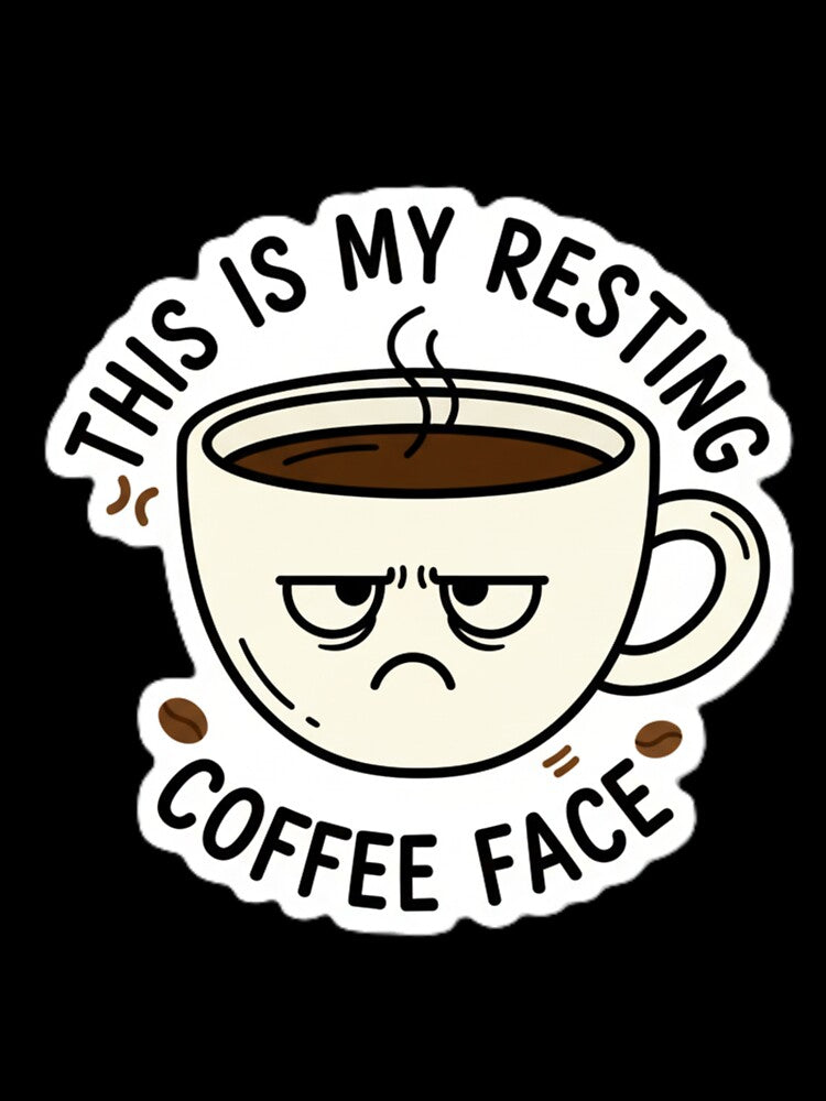 This is my resting coffee face by RiaPrint