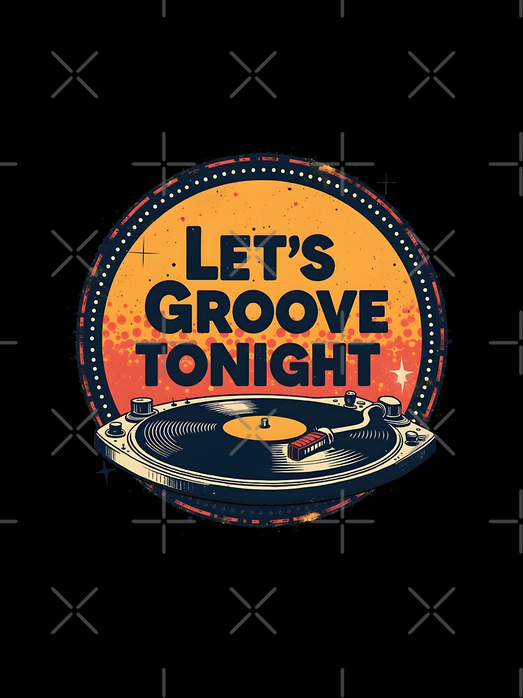 Let's Groove Tonight Vintage - Retro Inspired by ThePixelAndPine