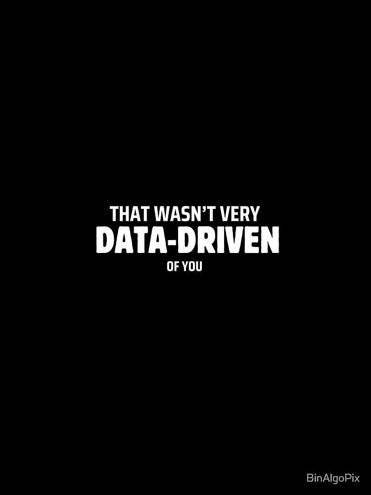Data Analyst: That wasn't veryData-Driven Move Funny Data Essential T-Shirt by BinAlgoPix