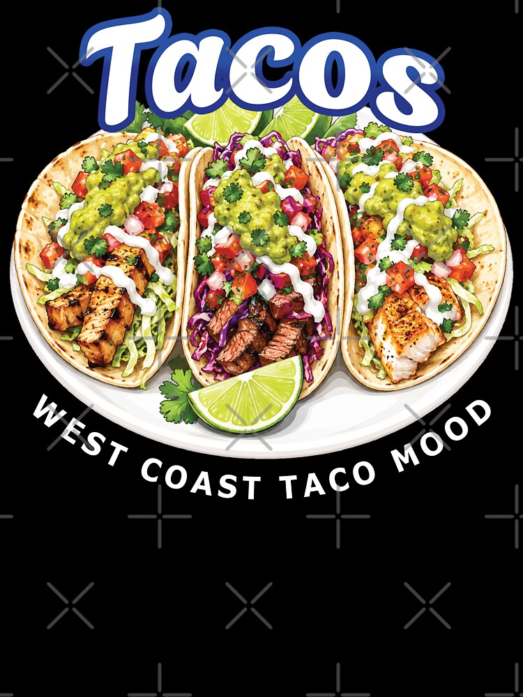 West Coast Tacos - Taco Lover Mexican Street Food Humor by merchxwear