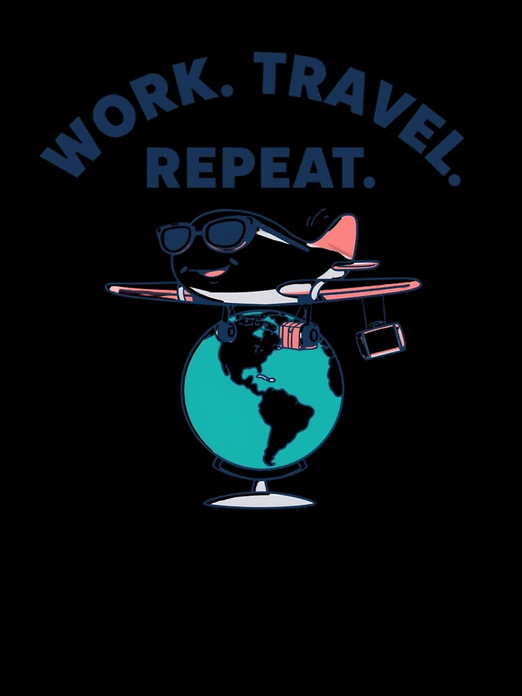 Work. Travel. Repeat. | Digital Nomad Lifestyle Quote by WearTheArtx