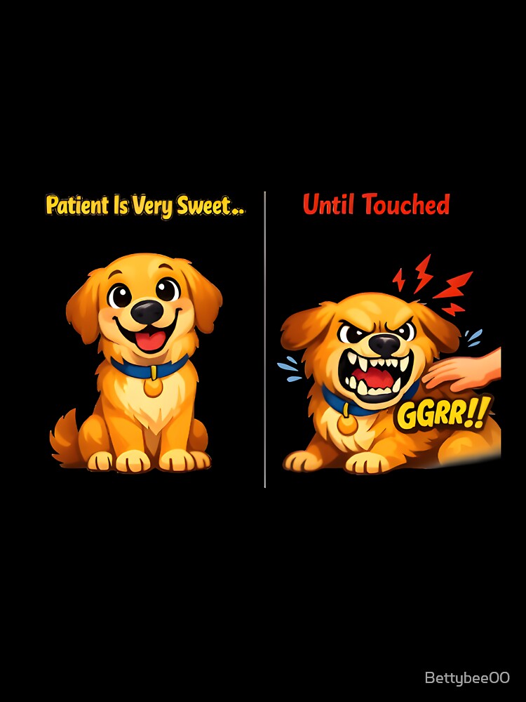 Patient Is Very Sweet Until Touched – Funny Veterinary Humor Design by Bettybee00