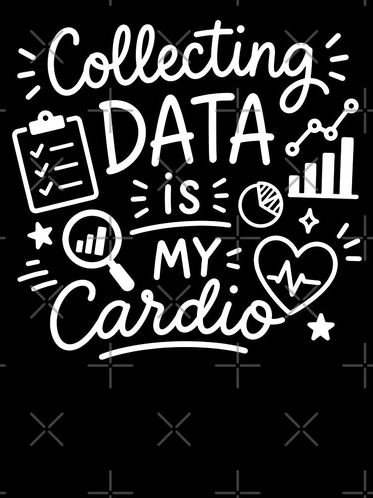Collecting Data is My Cardio Funny Data Analyst by gunaone-design