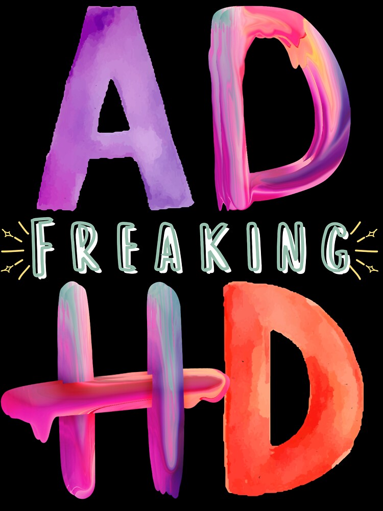 AD-FREAKING-HD by LionheartADHD