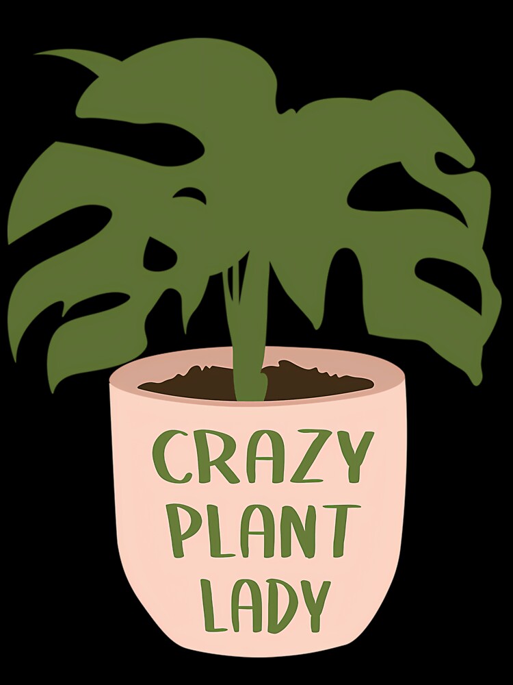 Crazy Plant Lady Cute Design by xitzfuxxf18