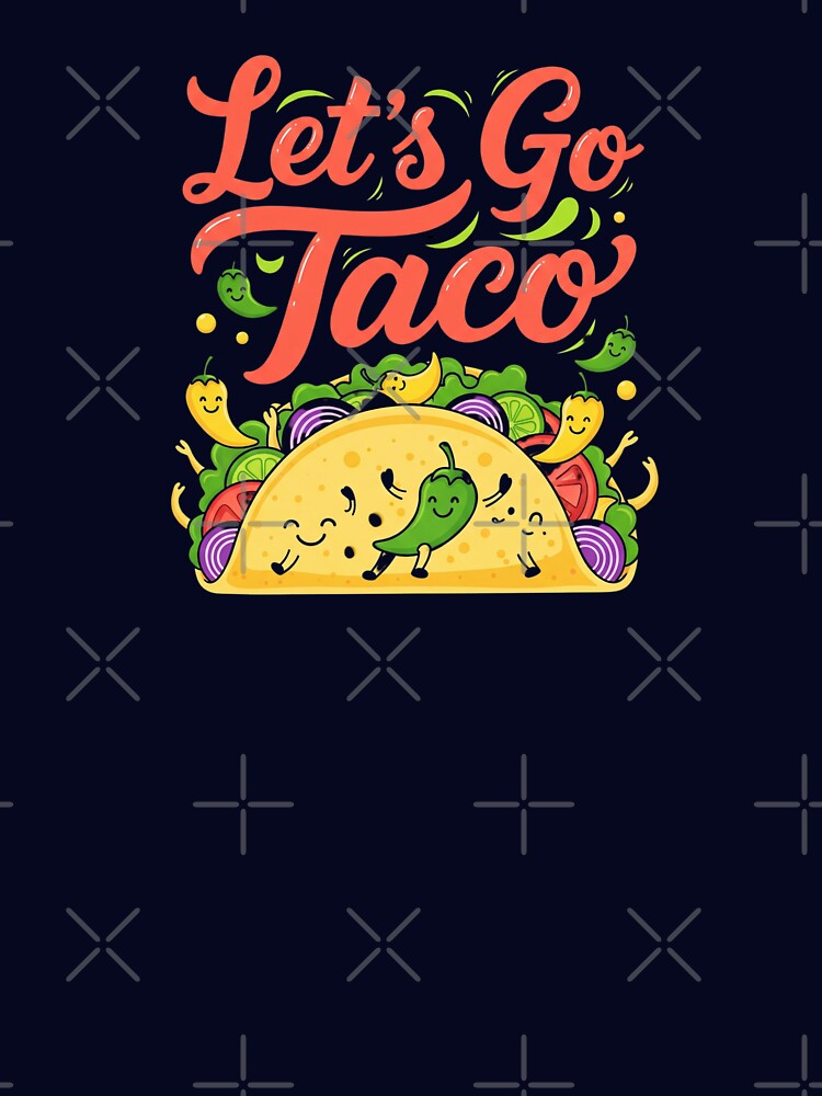 Let’s Go Taco – Spicy Fun Art | by EgyApe by egyape ⭐⭐⭐⭐⭐