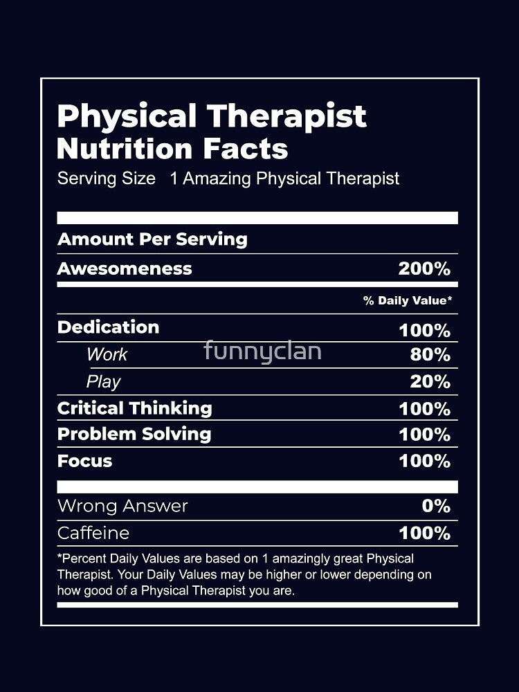 Funny Physical Therapist T-shirt (Nutrition Facts Parody Meme) by funnyclan