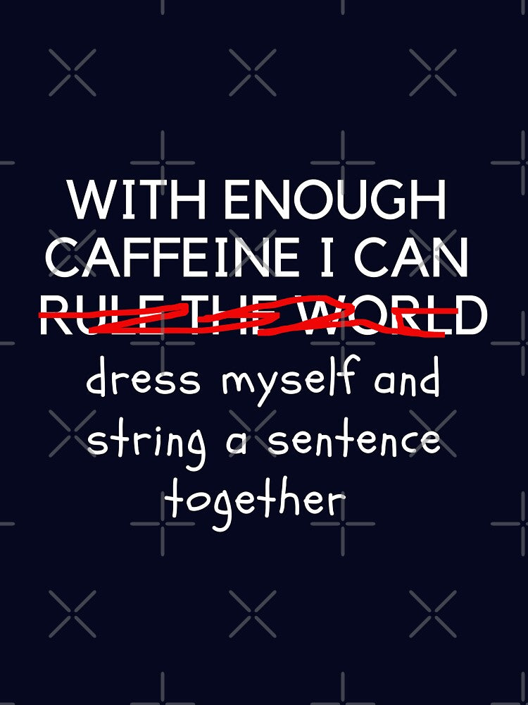 Funny Caffeine Quote for Coffee and Tea Lovers by Brimwood