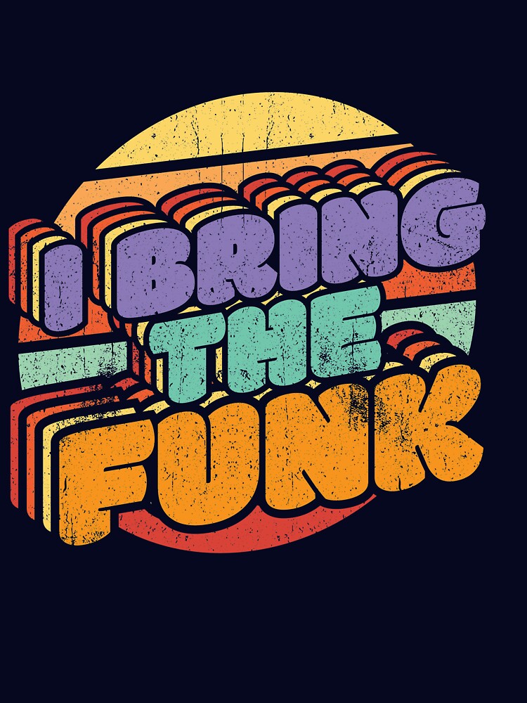 I Bring The Funk Retro Discotheque Vintage Disco Dancing Gear by DynamicDesign