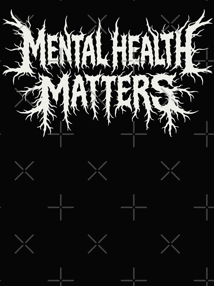 Mental Health Matters Black Metal Style Logo by Eh Plus Designs