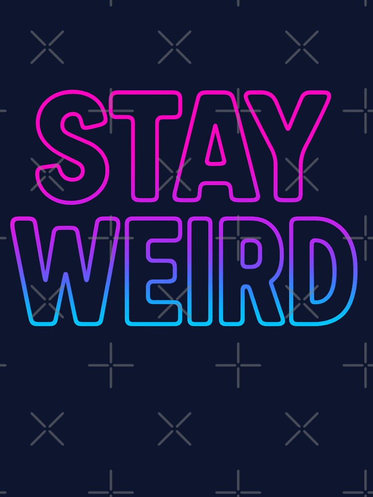 Stay Weird – Bold Minimalist Typography Sticker & T-Shirt Design by RouniBoutique