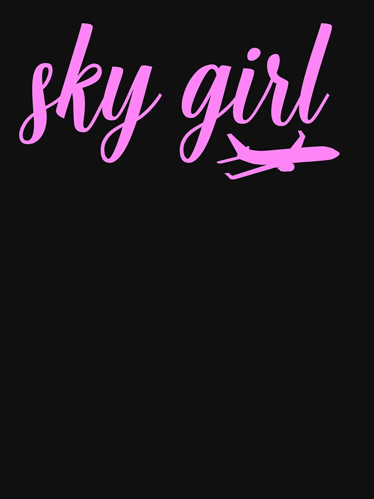 Sky Girl - Flight Attendant Flight Attendant Cabin Crew by Shirt-Expert