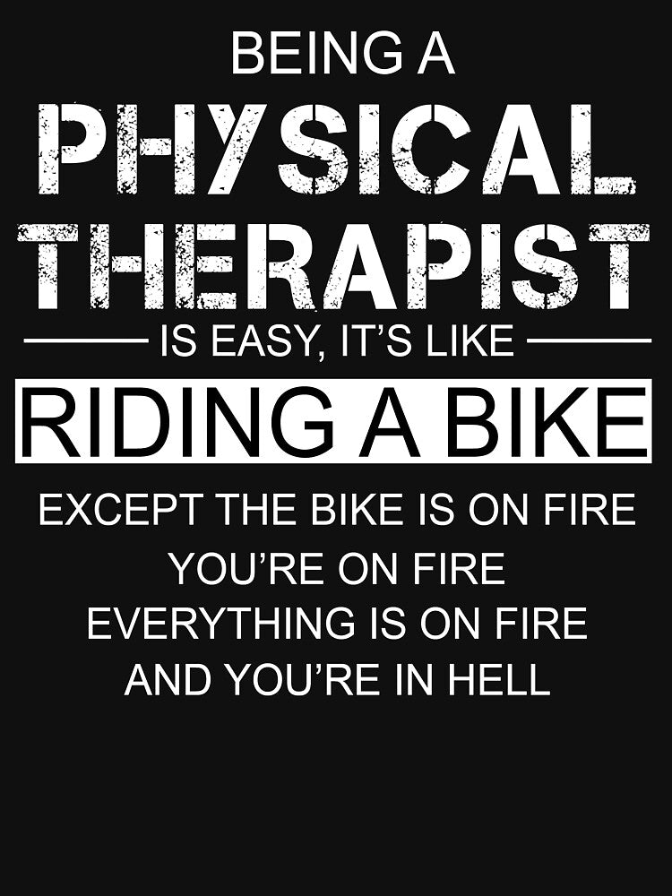 Being A Physical Therapist Is Like Riding A Bike by berryferro