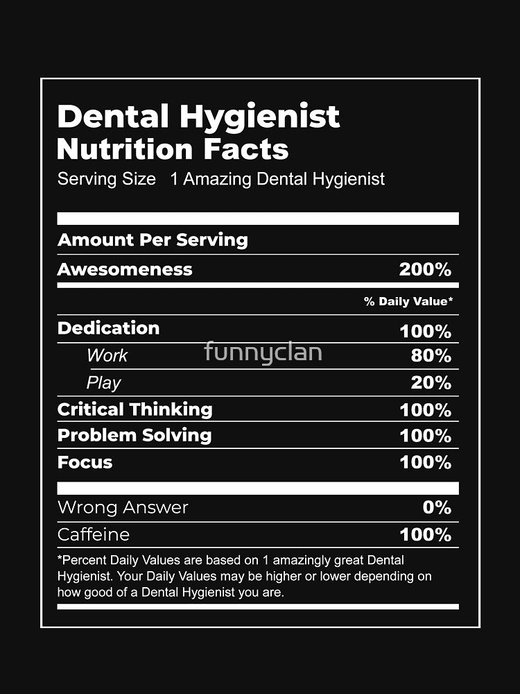 Funny Dental Hygienist T-shirt (Nutrition Facts Parody Meme) by funnyclan